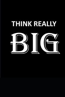 Book cover for Think Really Big