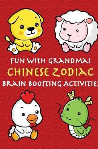 Cover of Fun With Grandma! Chinese Zodiac Brain-Boosting Activities
