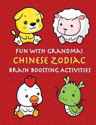 Book cover for Fun With Grandma! Chinese Zodiac Brain-Boosting Activities