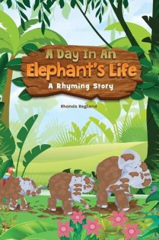 Cover of A Day In An Elephant's Life