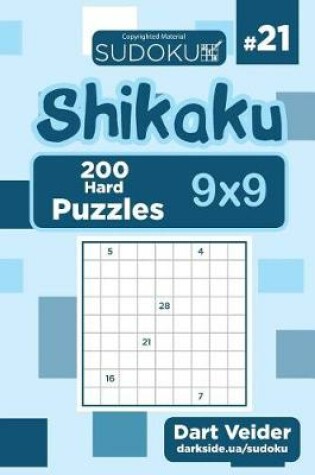 Cover of Sudoku Shikaku - 200 Hard Puzzles 9x9 (Volume 21)