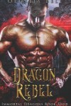 Book cover for Dragon Rebel
