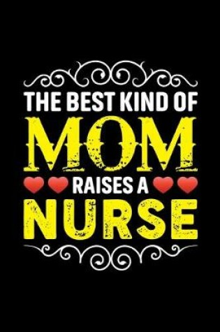 Cover of The Best Kind Of Mom Raises A Nurse