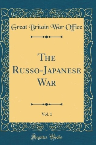 Cover of The Russo-Japanese War, Vol. 1 (Classic Reprint)