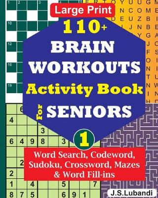 Cover of 110+ BRAIN WORKOUTS Activity Book for SENIORS; Vol.1