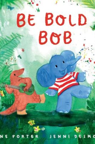 Cover of Be Bold, Bob