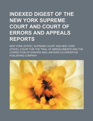 Book cover for Indexed Digest of the New York Supreme Court and Court of Errors and Appeals Reports