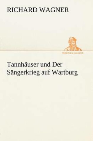 Cover of Tannhauser Und Der Sangerkrieg Auf Wartburg