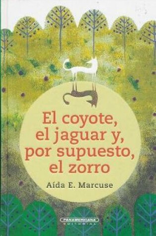 Cover of El Coyote, el Jaguar Y, Por Supuesto, el Zorro