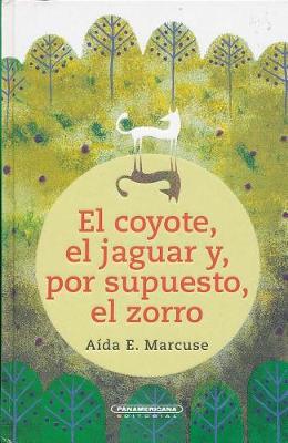 Book cover for El Coyote, el Jaguar Y, Por Supuesto, el Zorro