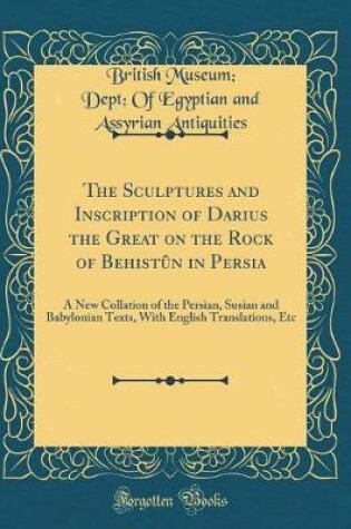 Cover of The Sculptures and Inscription of Darius the Great on the Rock of Behistun in Persia