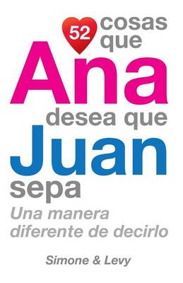 Cover of 52 Cosas Que Ana Desea Que Juan Sepa