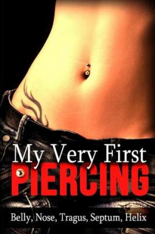 Cover of My Very First Piercing