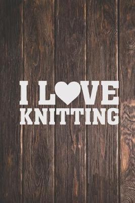 Book cover for I Love Knitting - Yarn Lover Journal