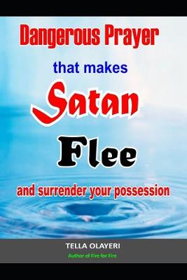 Book cover for Dangerous Prayer That Makes Satan Flee and Surrender Your Possession