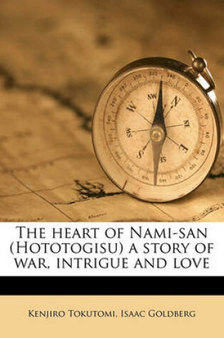 Cover of The Heart of Nami-San (Hototogisu) a Story of War, Intrigue and Love