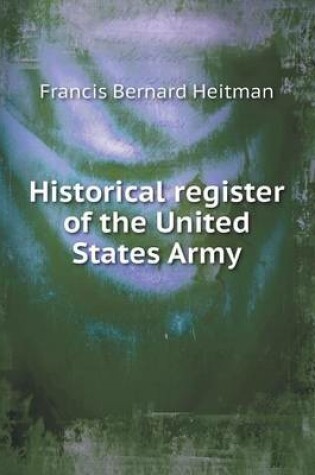 Cover of Historical register of the United States Army