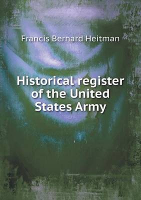 Book cover for Historical register of the United States Army