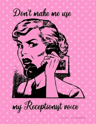 Book cover for Don't make me use my Receptionist voice