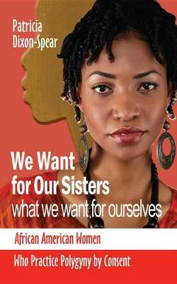 Book cover for We Want for Our Sisters What We Want for Ourselves