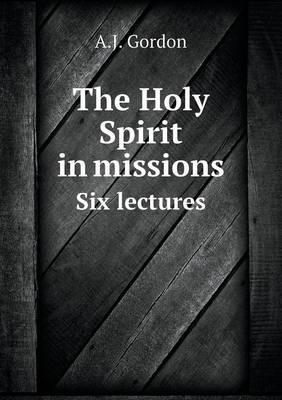 Book cover for The Holy Spirit in missions Six lectures