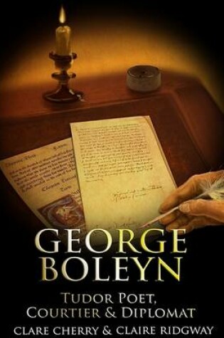Cover of George Boleyn: Tudor Poet, Courtier & Diplomat