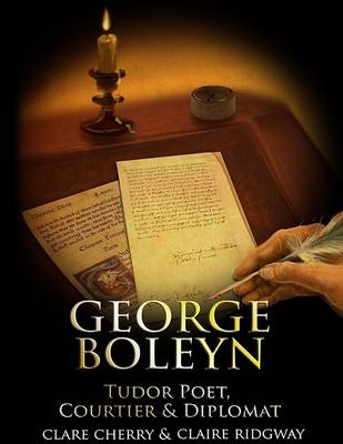 Book cover for George Boleyn: Tudor Poet, Courtier & Diplomat