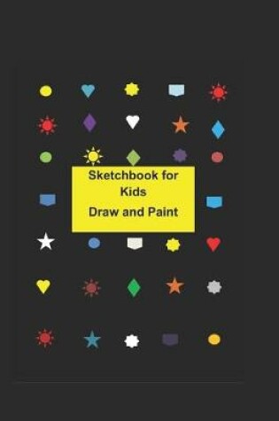 Cover of Sketchbook for Kids - Draw and Paint Blank book