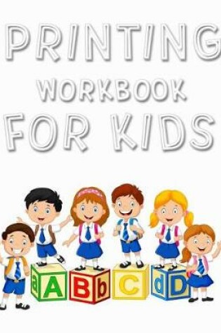 Cover of Printing Workbook For Kids