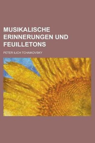 Cover of Musikalische Erinnerungen Und Feuilletons