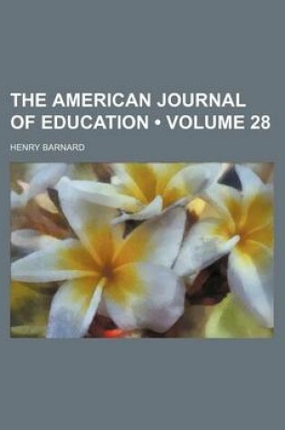 Cover of The American Journal of Education (Volume 28)