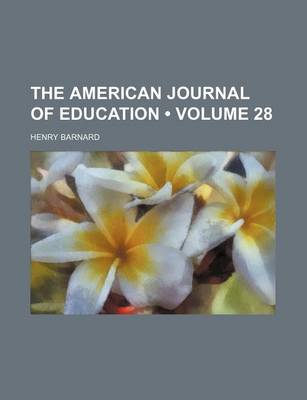 Book cover for The American Journal of Education (Volume 28)