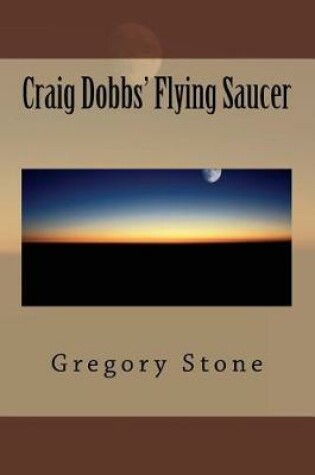 Cover of Craig Dobbs' Flying Saucer