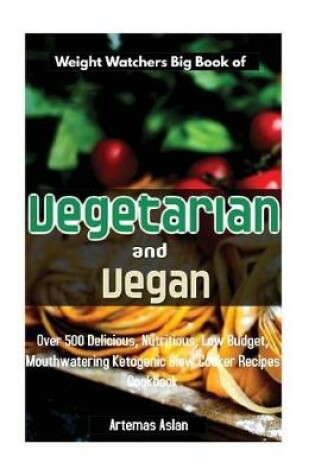 Cover of Weight Watchers Big Book of Vegetarian and Vegan