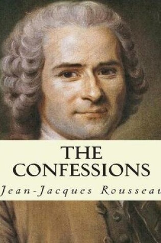 Cover of The Confessions Jean-Jacques Rousseau