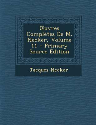 Book cover for Uvres Completes de M. Necker, Volume 11