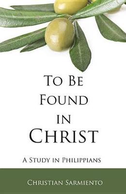 Book cover for To Be Found in Christ