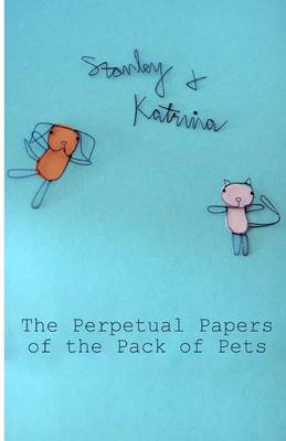 Cover of The Perpetual Papers of the Pack of Pets