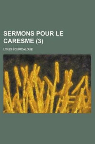 Cover of Sermons Pour Le Caresme (3 )