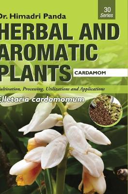 Book cover for HERBAL AND AROMATIC PLANTS - 30. Elletaria cardamomum (Cardamom)