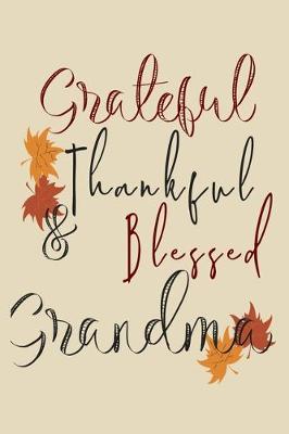 Book cover for Grateful Thankful & Blessed Grandma