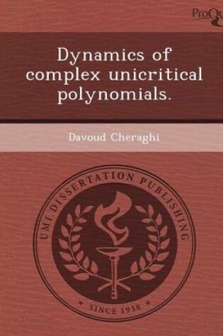 Cover of Dynamics of Complex Unicritical Polynomials