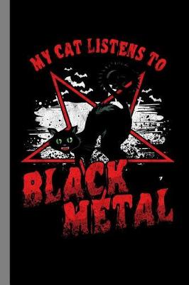 Book cover for My Cat Listens To Black Metal