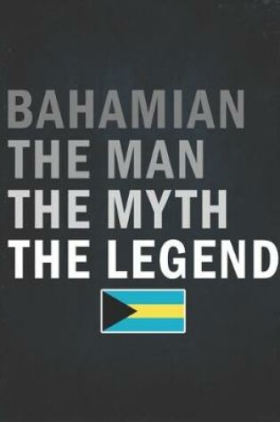 Cover of Bahamian The Man The Myth The Legend