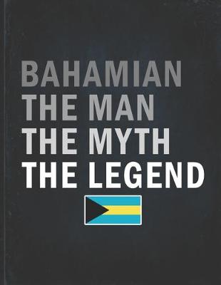 Book cover for Bahamian The Man The Myth The Legend