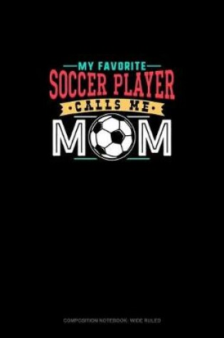 Cover of My Favorite Soccer Player Calls Me Mom