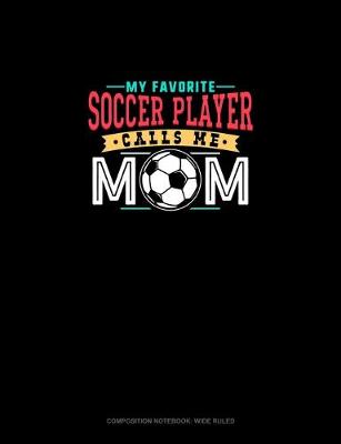 Cover of My Favorite Soccer Player Calls Me Mom