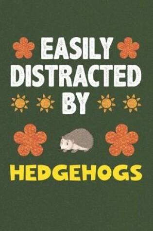 Cover of Easily Distracted By Hedgehogs