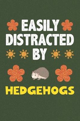 Book cover for Easily Distracted By Hedgehogs