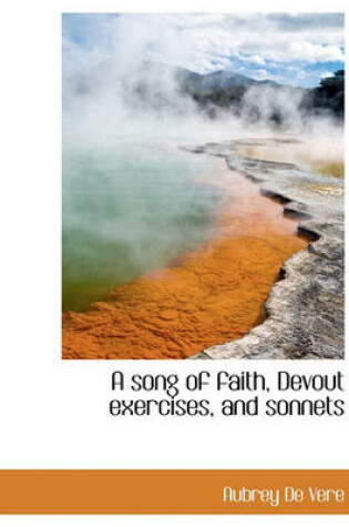 Cover of A Song of Faith, Devout Exercises, and Sonnets